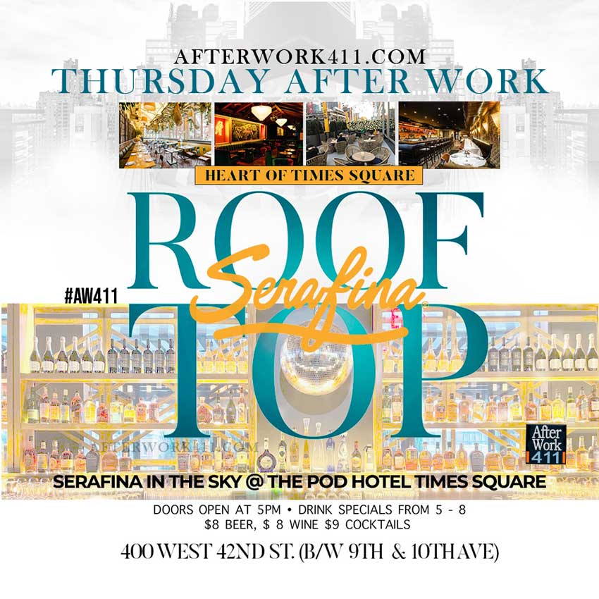 Thursday After Work Party at Serafina In the sky NYC Pod Hotel Times Square Midtown NYC Nightlife Flyer